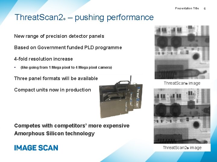 Presentation Title Threat. Scan 2 – pushing performance ® New range of precision detector
