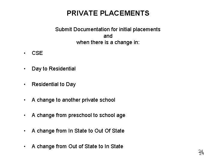 PRIVATE PLACEMENTS Submit Documentation for initial placements and when there is a change in: