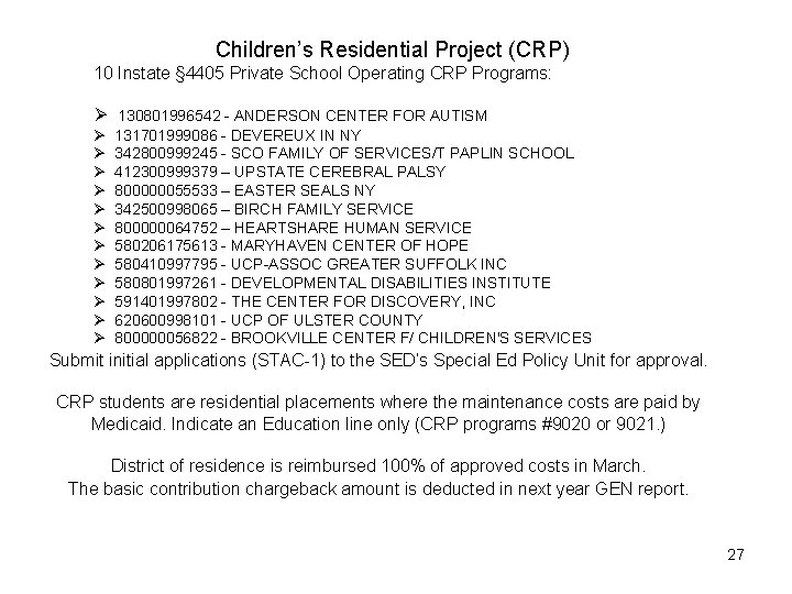Children’s Residential Project (CRP) 10 Instate § 4405 Private School Operating CRP Programs: Ø