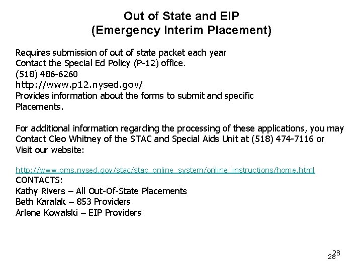 Out of State and EIP (Emergency Interim Placement) Requires submission of out of state