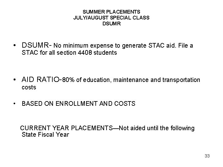 SUMMER PLACEMENTS JULY/AUGUST SPECIAL CLASS DSUMR • DSUMR- No minimum expense to generate STAC