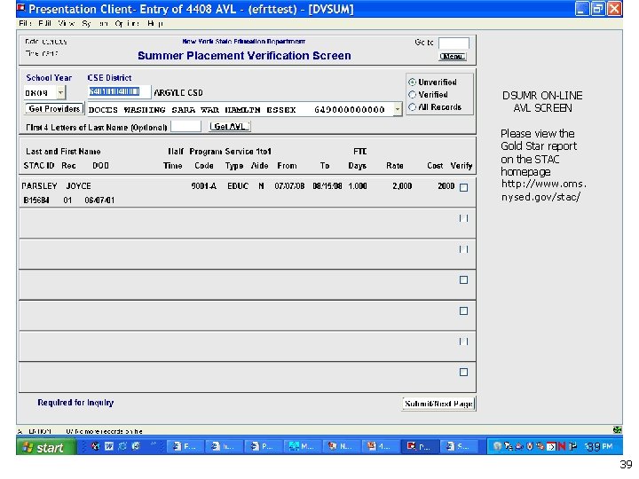 DSUMR ON-LINE AVL SCREEN Please view the Gold Star report on the STAC homepage