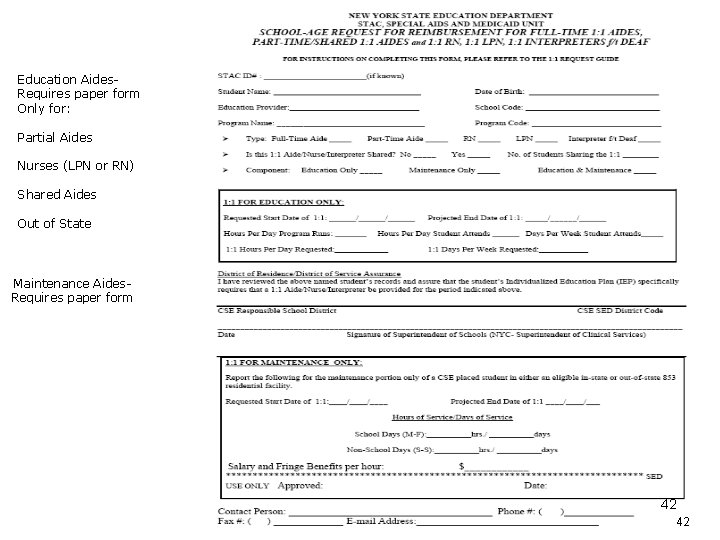 Education Aides. Requires paper form Only for: Partial Aides Nurses (LPN or RN) Shared