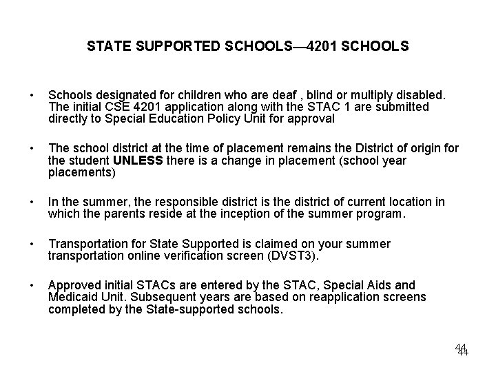 STATE SUPPORTED SCHOOLS— 4201 SCHOOLS • Schools designated for children who are deaf ,