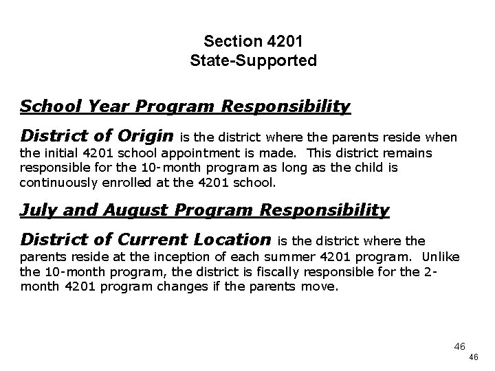 Section 4201 State-Supported School Year Program Responsibility District of Origin is the district where