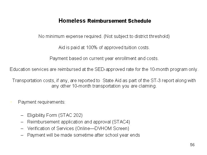  Homeless Reimbursement Schedule No minimum expense required. (Not subject to district threshold) Aid