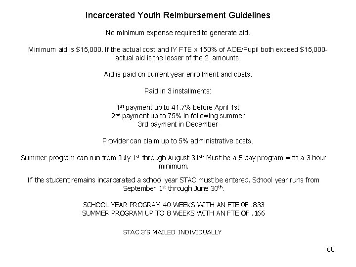Incarcerated Youth Reimbursement Guidelines No minimum expense required to generate aid. Minimum aid is