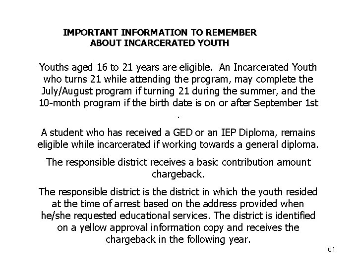 IMPORTANT INFORMATION TO REMEMBER ABOUT INCARCERATED YOUTH Youths aged 16 to 21 years are