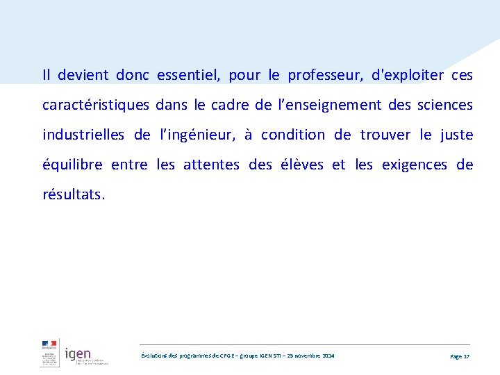 Il devient donc essentiel, pour le professeur, d'exploiter ces caractéristiques dans le cadre de
