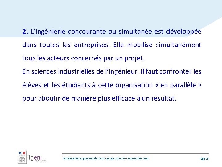 2. L’ingénierie concourante ou simultanée est développée dans toutes les entreprises. Elle mobilise simultanément