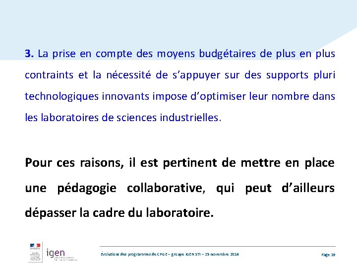 3. La prise en compte des moyens budgétaires de plus en plus contraints et