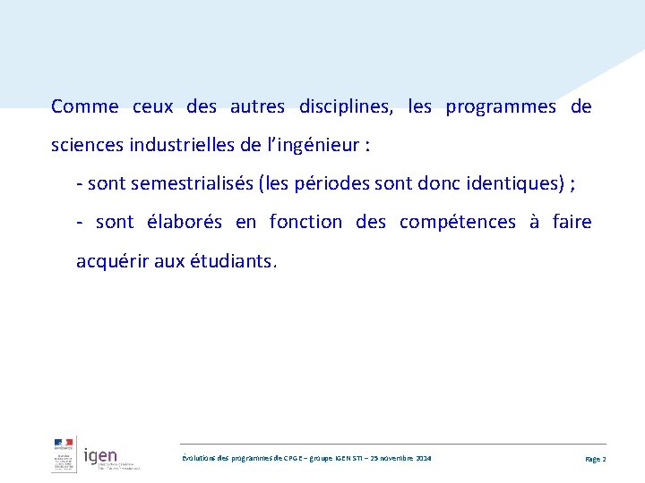 Comme ceux des autres disciplines, les programmes de sciences industrielles de l’ingénieur : -