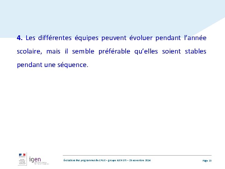 4. Les différentes équipes peuvent évoluer pendant l’année scolaire, mais il semble préférable qu’elles