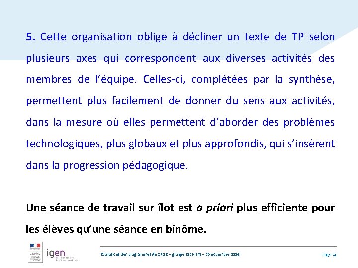 5. Cette organisation oblige à décliner un texte de TP selon plusieurs axes qui