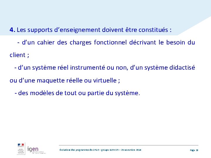 4. Les supports d’enseignement doivent être constitués : - d’un cahier des charges fonctionnel