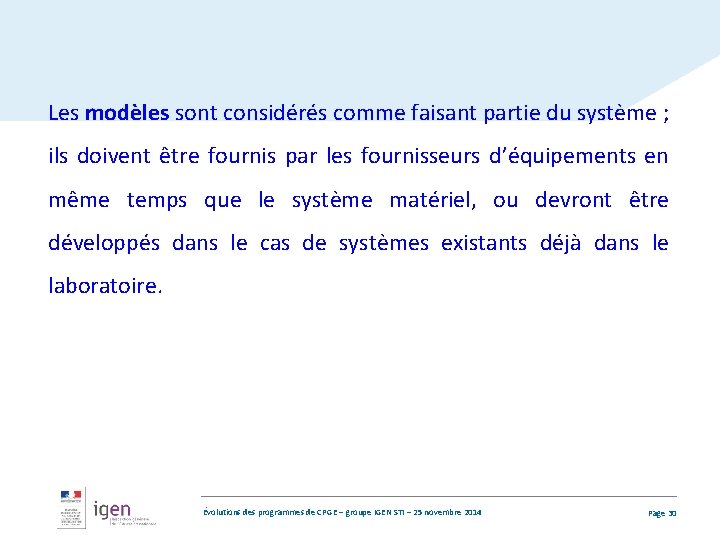 Les modèles sont considérés comme faisant partie du système ; ils doivent être fournis