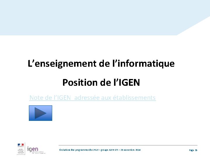 L’enseignement de l’informatique Position de l’IGEN Note de l’IGEN adressée aux établissements Évolutions des