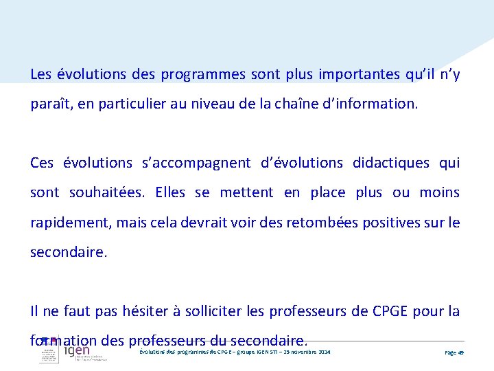 Les évolutions des programmes sont plus importantes qu’il n’y paraît, en particulier au niveau
