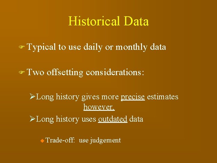 Historical Data F Typical F Two to use daily or monthly data offsetting considerations: