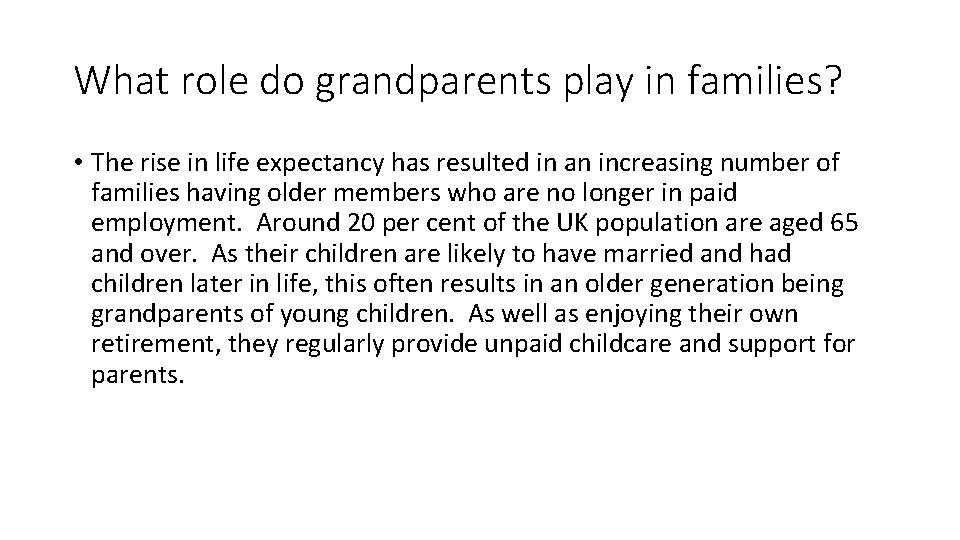 What role do grandparents play in families? • The rise in life expectancy has
