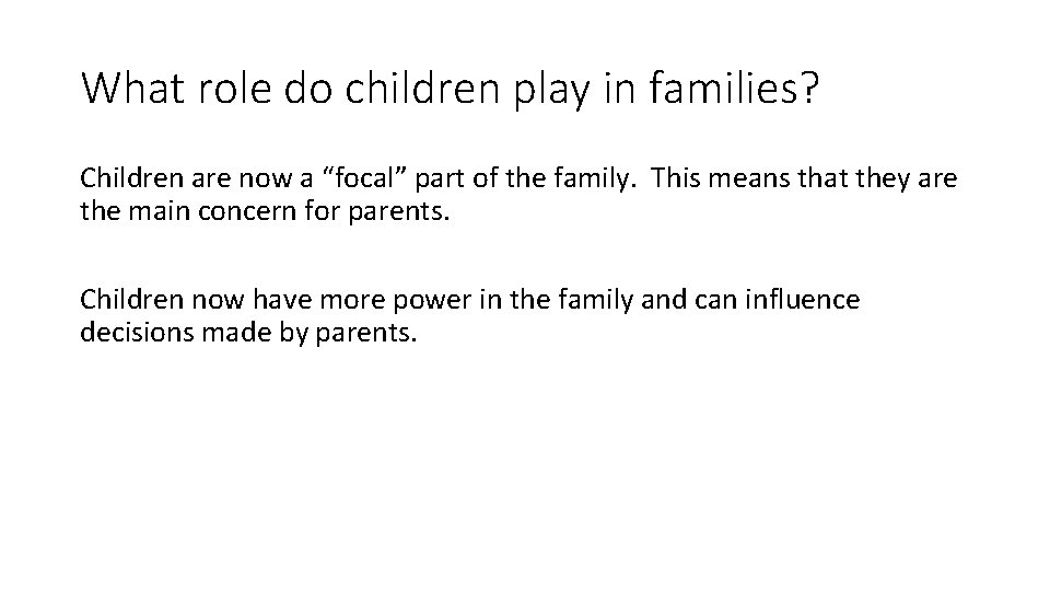What role do children play in families? Children are now a “focal” part of