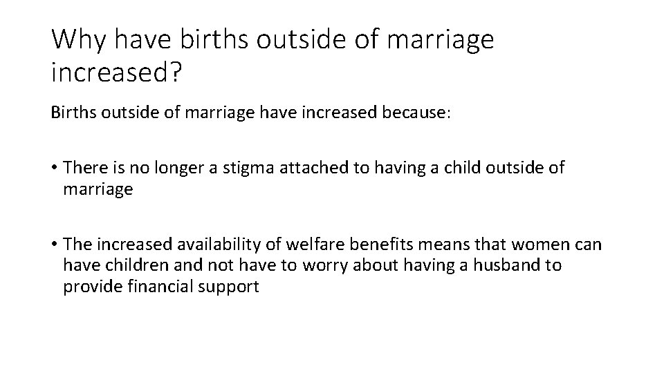 Why have births outside of marriage increased? Births outside of marriage have increased because: