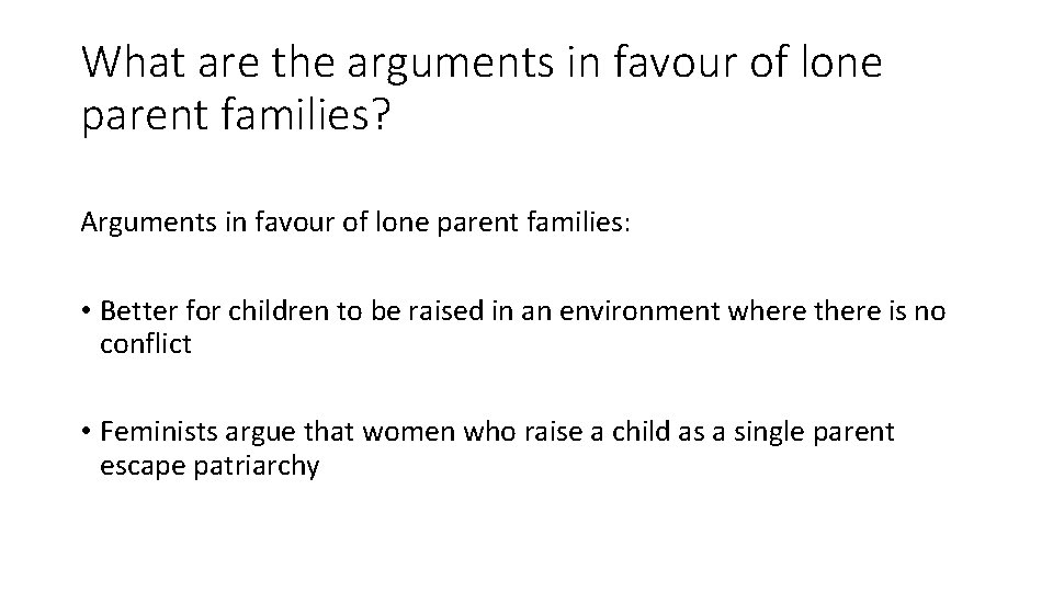 What are the arguments in favour of lone parent families? Arguments in favour of