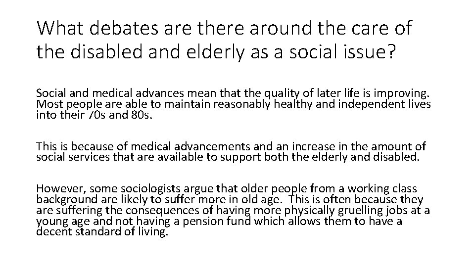 What debates are there around the care of the disabled and elderly as a