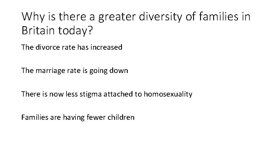 Why is there a greater diversity of families in Britain today? The divorce rate