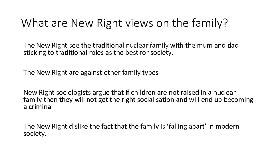What are New Right views on the family? The New Right see the traditional