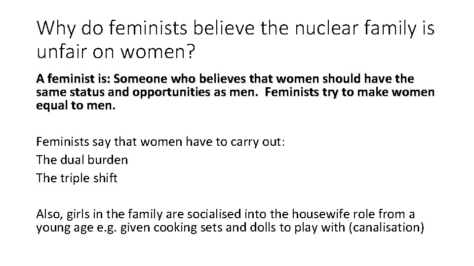 Why do feminists believe the nuclear family is unfair on women? A feminist is: