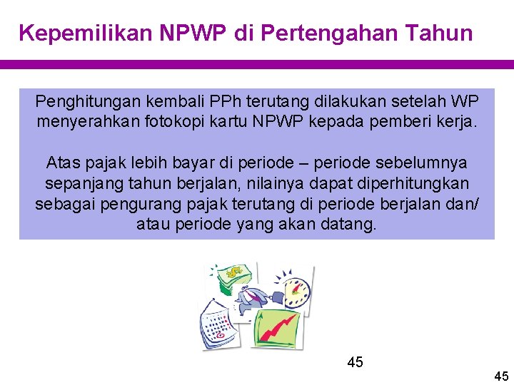 Kepemilikan NPWP di Pertengahan Tahun Penghitungan kembali PPh terutang dilakukan setelah WP menyerahkan fotokopi