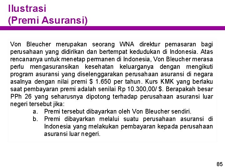 Ilustrasi (Premi Asuransi) Von Bleucher merupakan seorang WNA direktur pemasaran bagi perusahaan yang didirikan