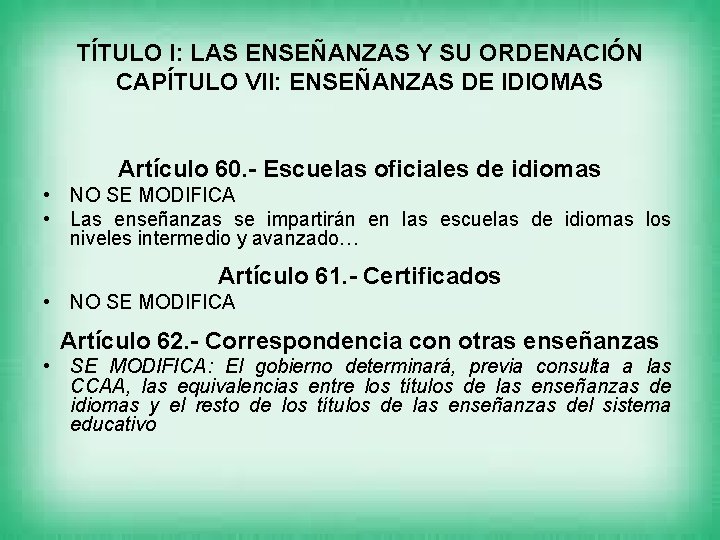 TÍTULO I: LAS ENSEÑANZAS Y SU ORDENACIÓN CAPÍTULO VII: ENSEÑANZAS DE IDIOMAS Artículo 60.