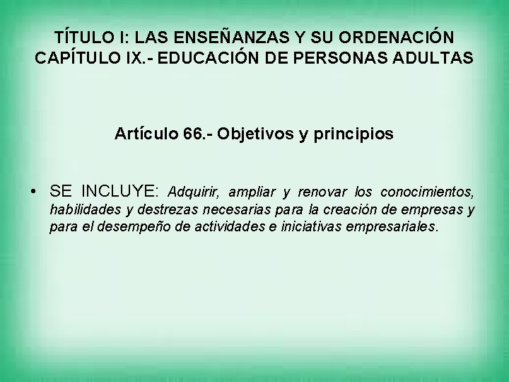 TÍTULO I: LAS ENSEÑANZAS Y SU ORDENACIÓN CAPÍTULO IX. - EDUCACIÓN DE PERSONAS ADULTAS