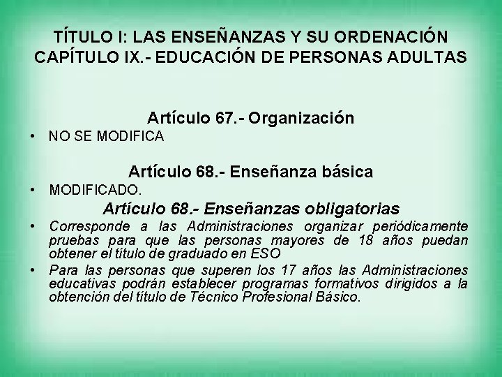 TÍTULO I: LAS ENSEÑANZAS Y SU ORDENACIÓN CAPÍTULO IX. - EDUCACIÓN DE PERSONAS ADULTAS
