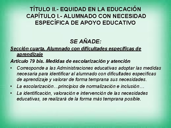 TÍTULO II. - EQUIDAD EN LA EDUCACIÓN CAPÍTULO I. - ALUMNADO CON NECESIDAD ESPECÍFICA