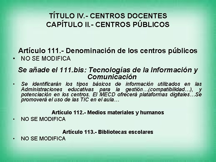 TÍTULO IV. - CENTROS DOCENTES CAPÍTULO II. - CENTROS PÚBLICOS Artículo 111. - Denominación