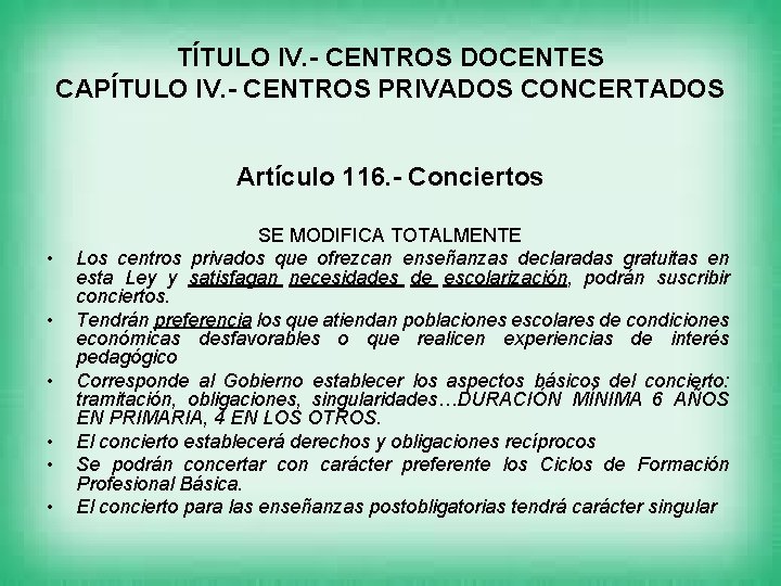 TÍTULO IV. - CENTROS DOCENTES CAPÍTULO IV. - CENTROS PRIVADOS CONCERTADOS Artículo 116. -