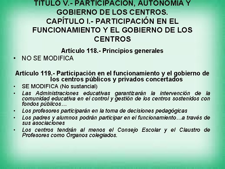 TÍTULO V. - PARTICIPACIÓN, AUTONOMÍA Y GOBIERNO DE LOS CENTROS. CAPÍTULO I. - PARTICIPACIÓN