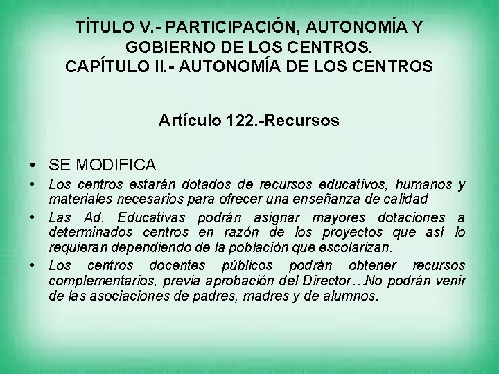 TÍTULO V. - PARTICIPACIÓN, AUTONOMÍA Y GOBIERNO DE LOS CENTROS. CAPÍTULO II. - AUTONOMÍA