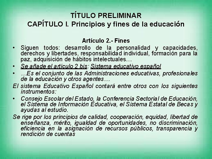 TÍTULO PRELIMINAR CAPÍTULO I. Principios y fines de la educación Artículo 2. - Fines