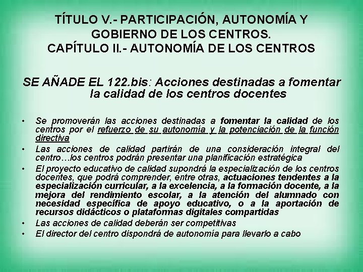 TÍTULO V. - PARTICIPACIÓN, AUTONOMÍA Y GOBIERNO DE LOS CENTROS. CAPÍTULO II. - AUTONOMÍA