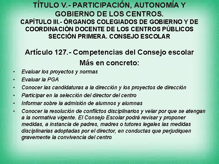 TÍTULO V. - PARTICIPACIÓN, AUTONOMÍA Y GOBIERNO DE LOS CENTROS. CAPÍTULO III. - ÓRGANOS