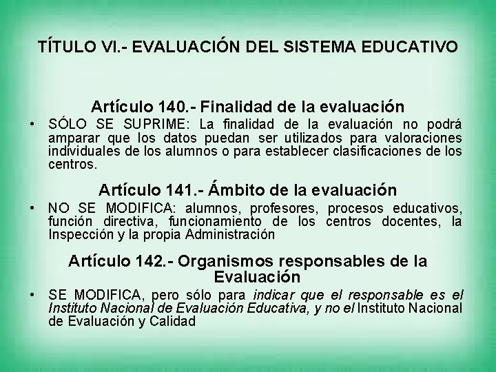 TÍTULO VI. - EVALUACIÓN DEL SISTEMA EDUCATIVO Artículo 140. - Finalidad de la evaluación