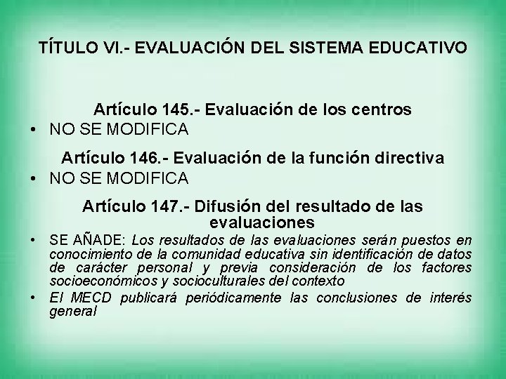 TÍTULO VI. - EVALUACIÓN DEL SISTEMA EDUCATIVO Artículo 145. - Evaluación de los centros