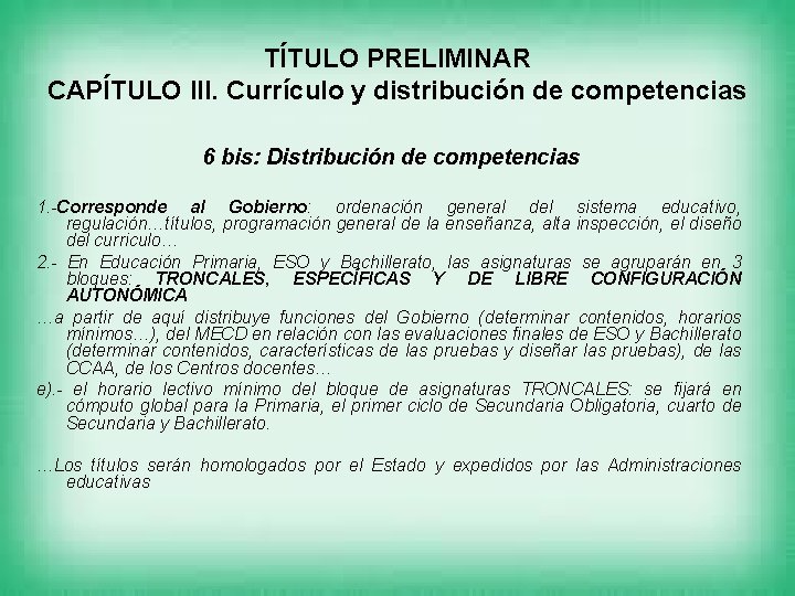 TÍTULO PRELIMINAR CAPÍTULO III. Currículo y distribución de competencias 6 bis: Distribución de competencias
