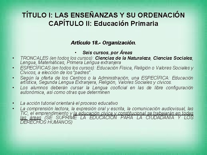 TÍTULO I: LAS ENSEÑANZAS Y SU ORDENACIÓN CAPÍTULO II: Educación Primaria Artículo 18. -