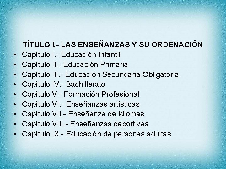  • • • TÍTULO I. - LAS ENSEÑANZAS Y SU ORDENACIÓN Capítulo I.