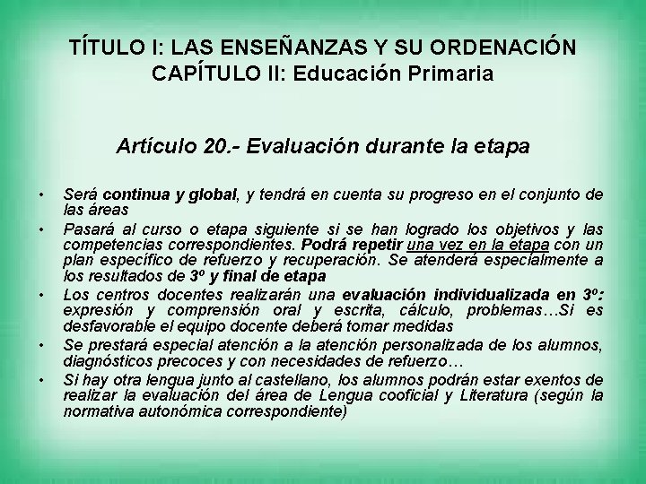 TÍTULO I: LAS ENSEÑANZAS Y SU ORDENACIÓN CAPÍTULO II: Educación Primaria Artículo 20. -